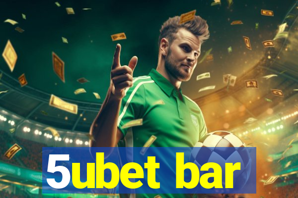 5ubet bar